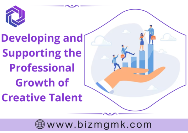 Developing and Supporting the Professional Growth of Creative Talent