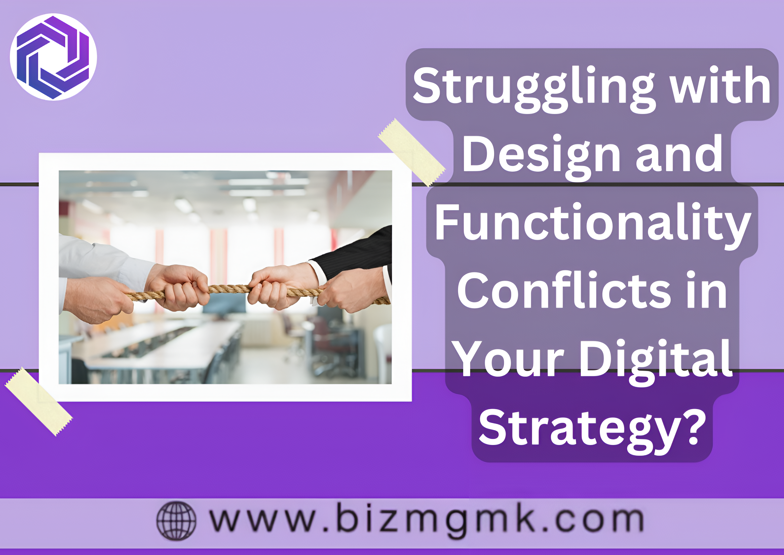 Struggling with Design and Functionality Conflicts in Your Digital Strategy?