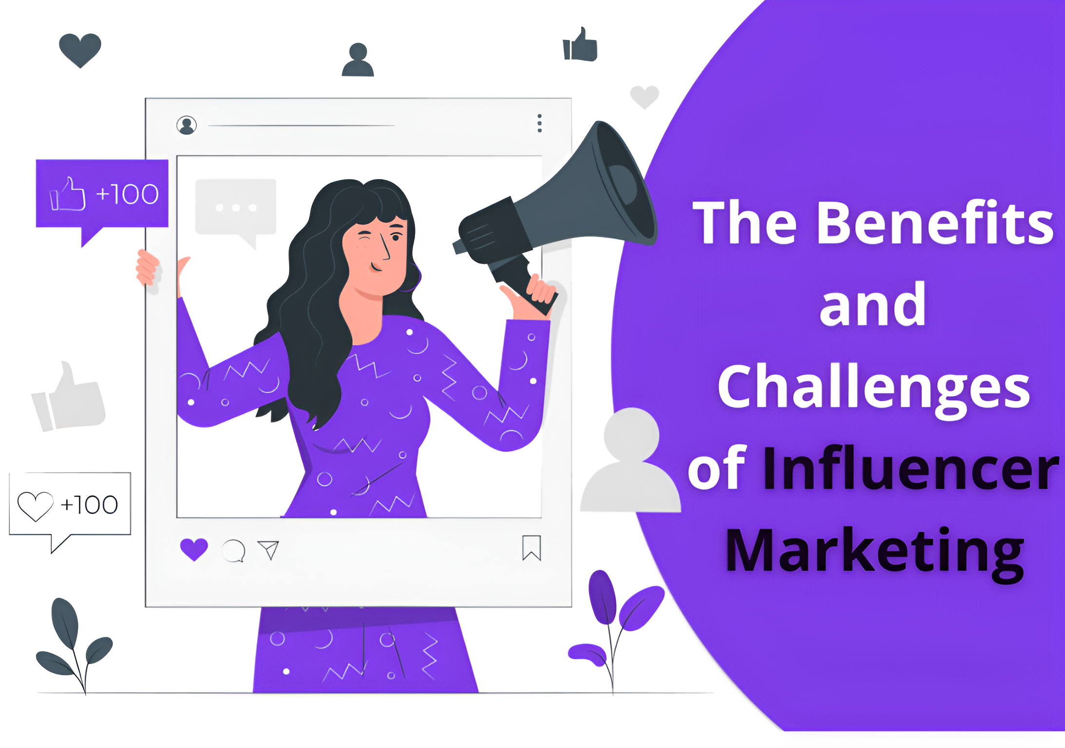 The Benefits and Challenges of Influencer Marketing