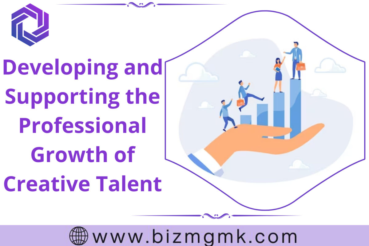 Developing and Supporting the Professional Growth of Creative Talent